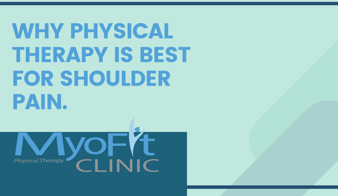 Visit a Doctor of Physical Therapy first : Best for shoulder pain